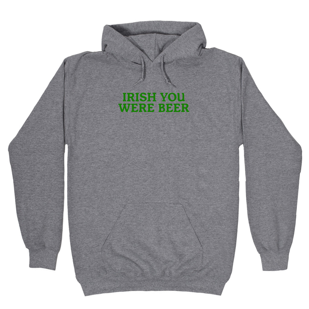 Irish You Were Beer Hoodie