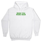 Irish You Were Beer Hoodie