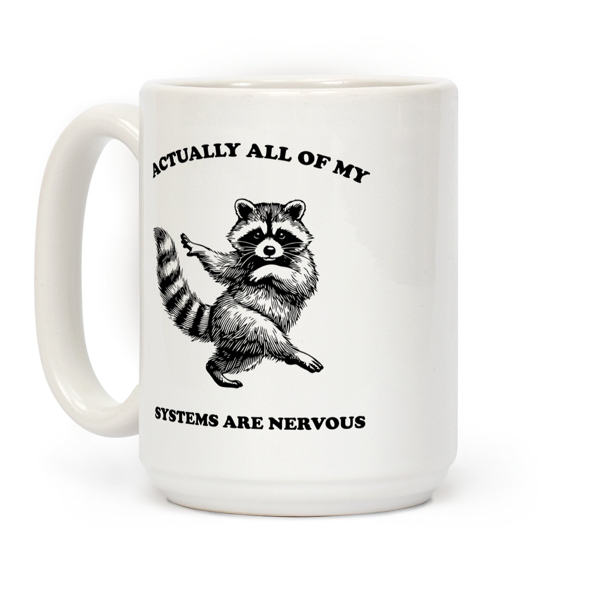 All Of My Systems Are Nervous Coffee Mug