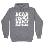 Dead Pedos Dont Reoffend Hoodie