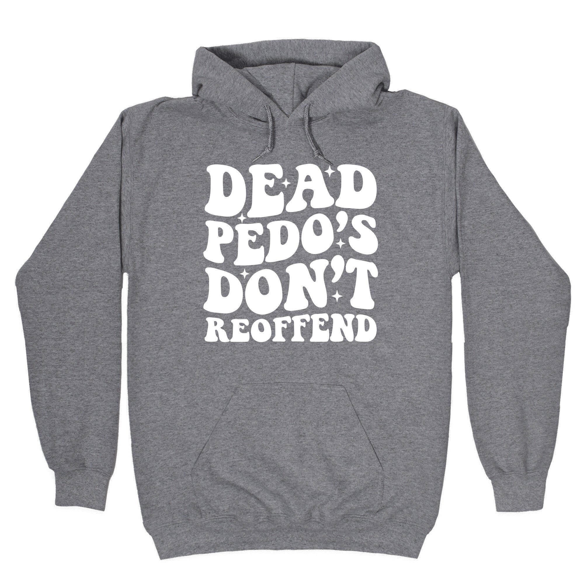 Dead Pedos Dont Reoffend Hoodie