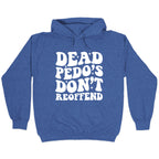 Dead Pedos Dont Reoffend Hoodie