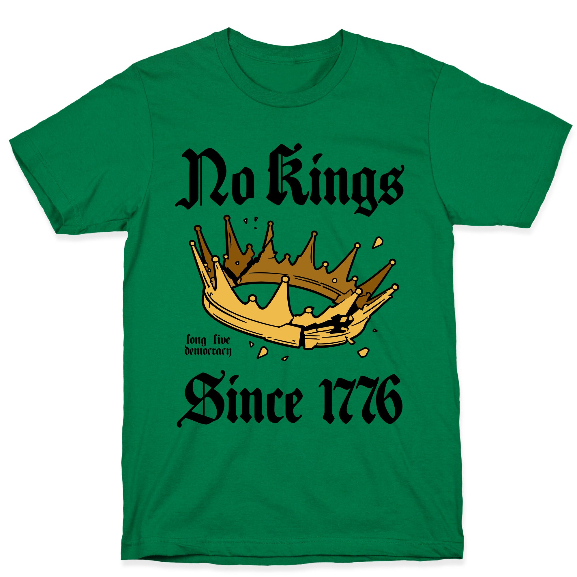 No Kings Since 1776 T-Shirt