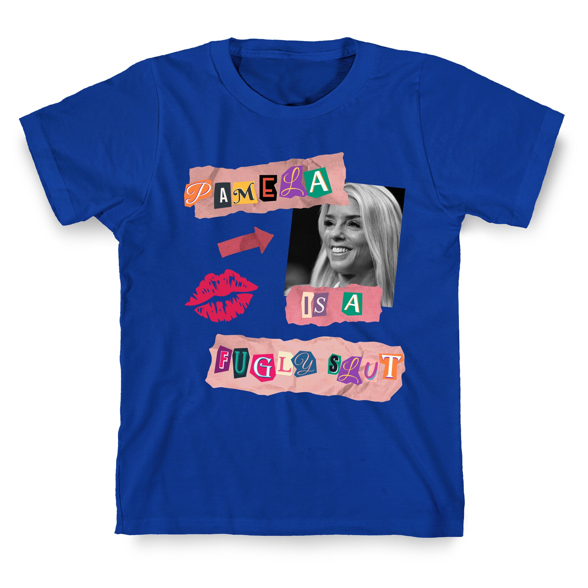 Pamela Is A Fugly Slut T-Shirt