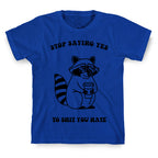 Stop Saying Yes To Shit You Hate T-Shirt