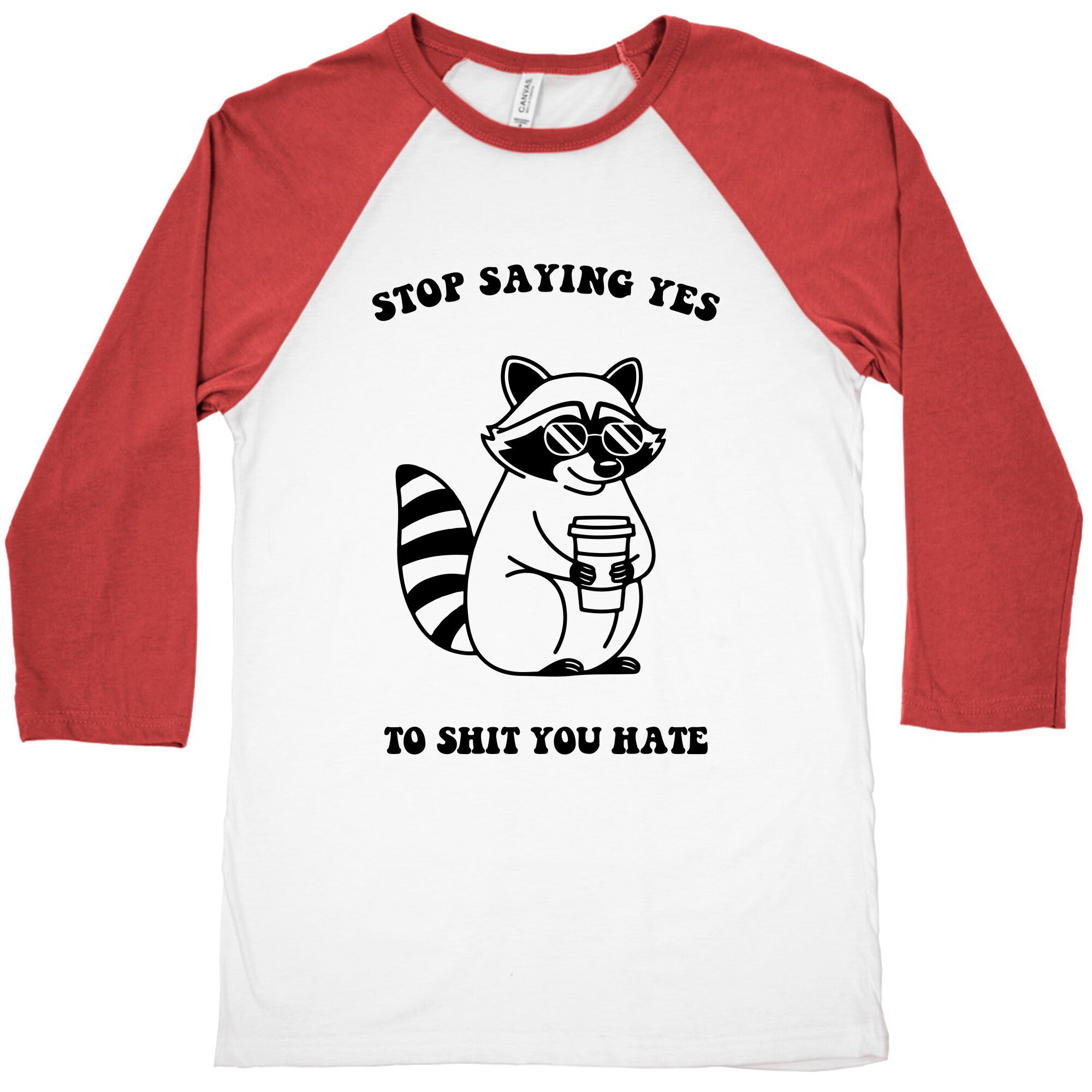 Stop Saying Yes To Shit You Hate Baseball Tee