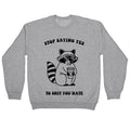 Stop Saying Yes To Shit You Hate Crewneck Sweatshirt