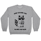 Stop Saying Yes To Shit You Hate Crewneck Sweatshirt