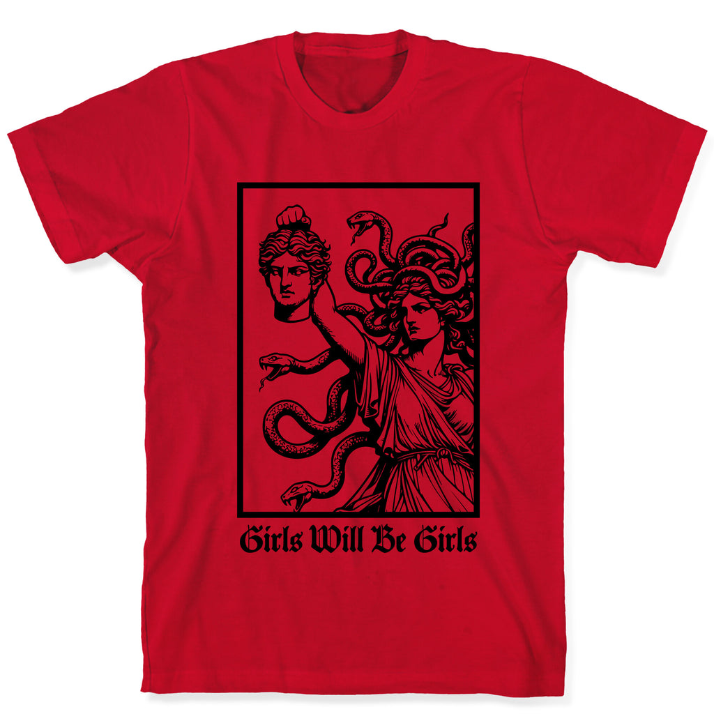 Girls Will Be Girls T-Shirt