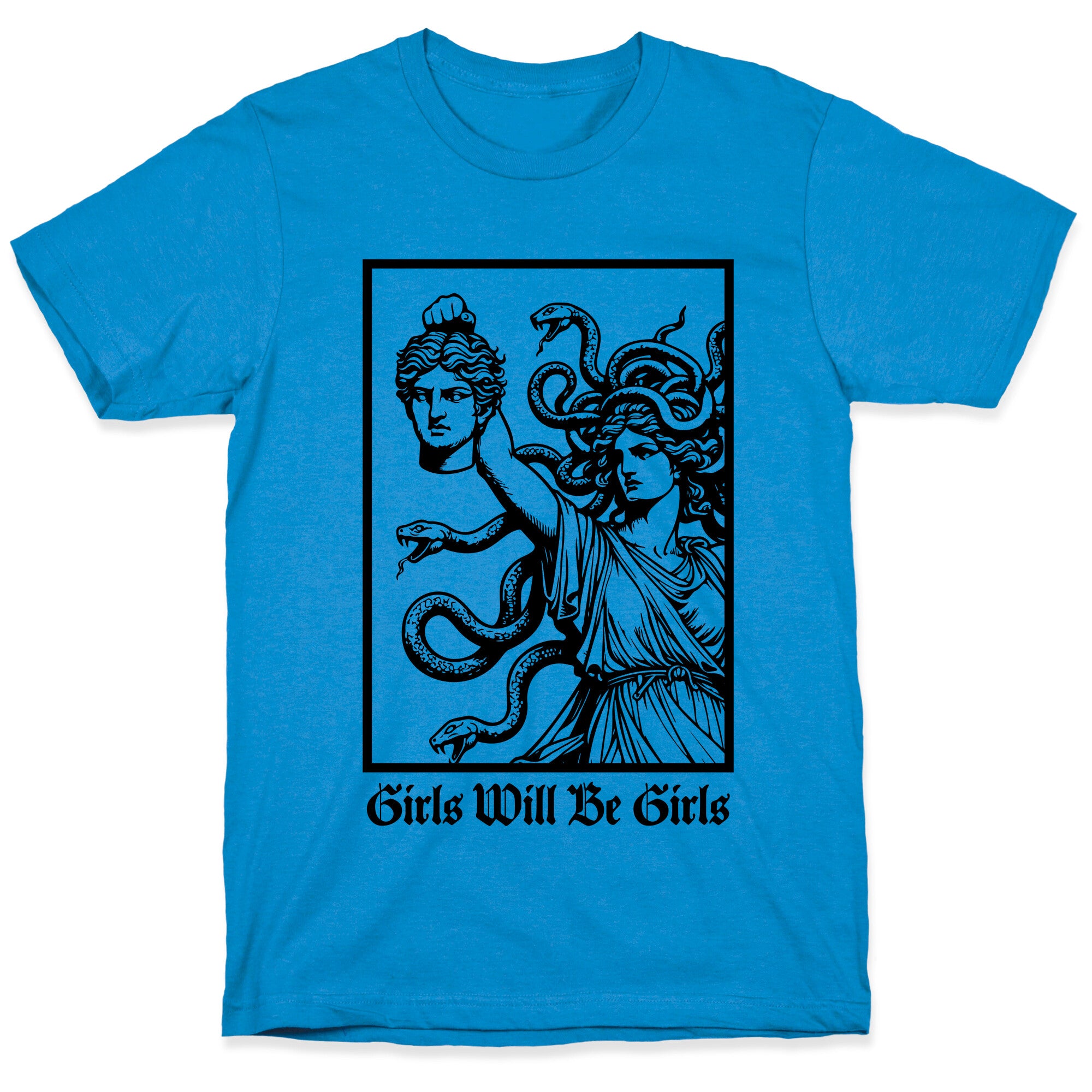 Girls Will Be Girls T-Shirt
