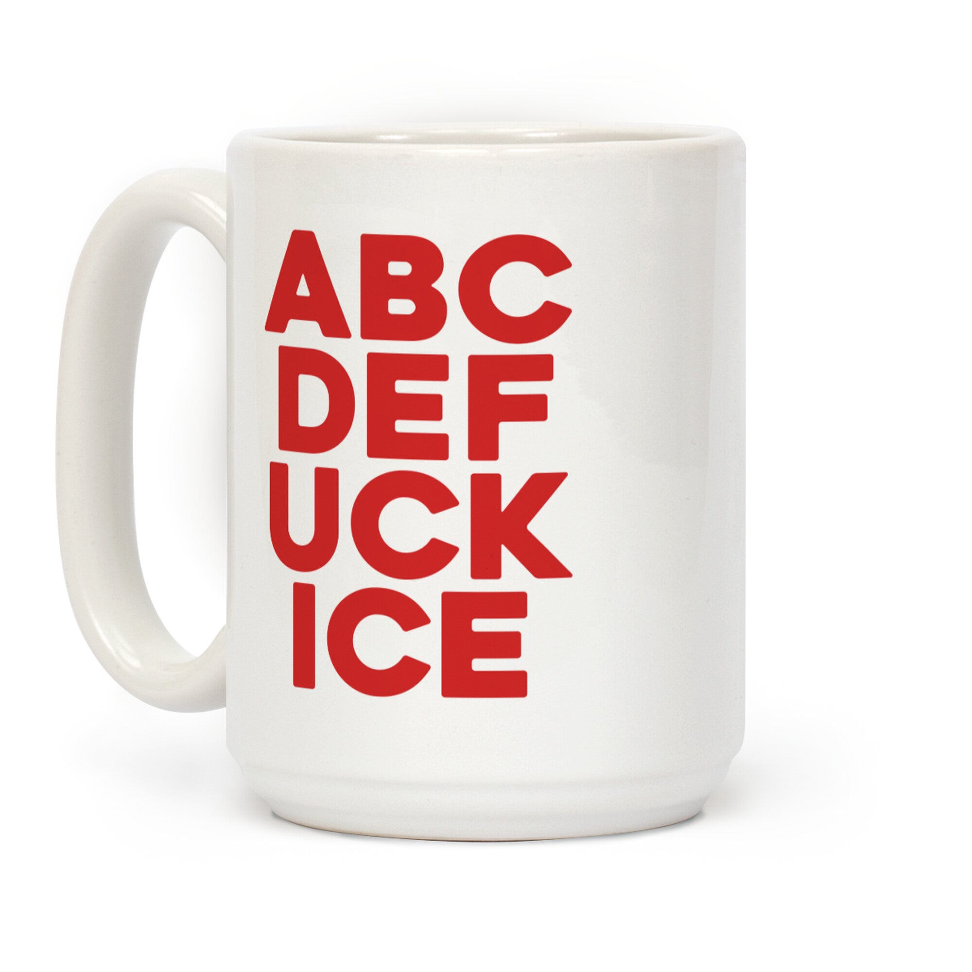 Fuck ICE Mug Coffee Mug