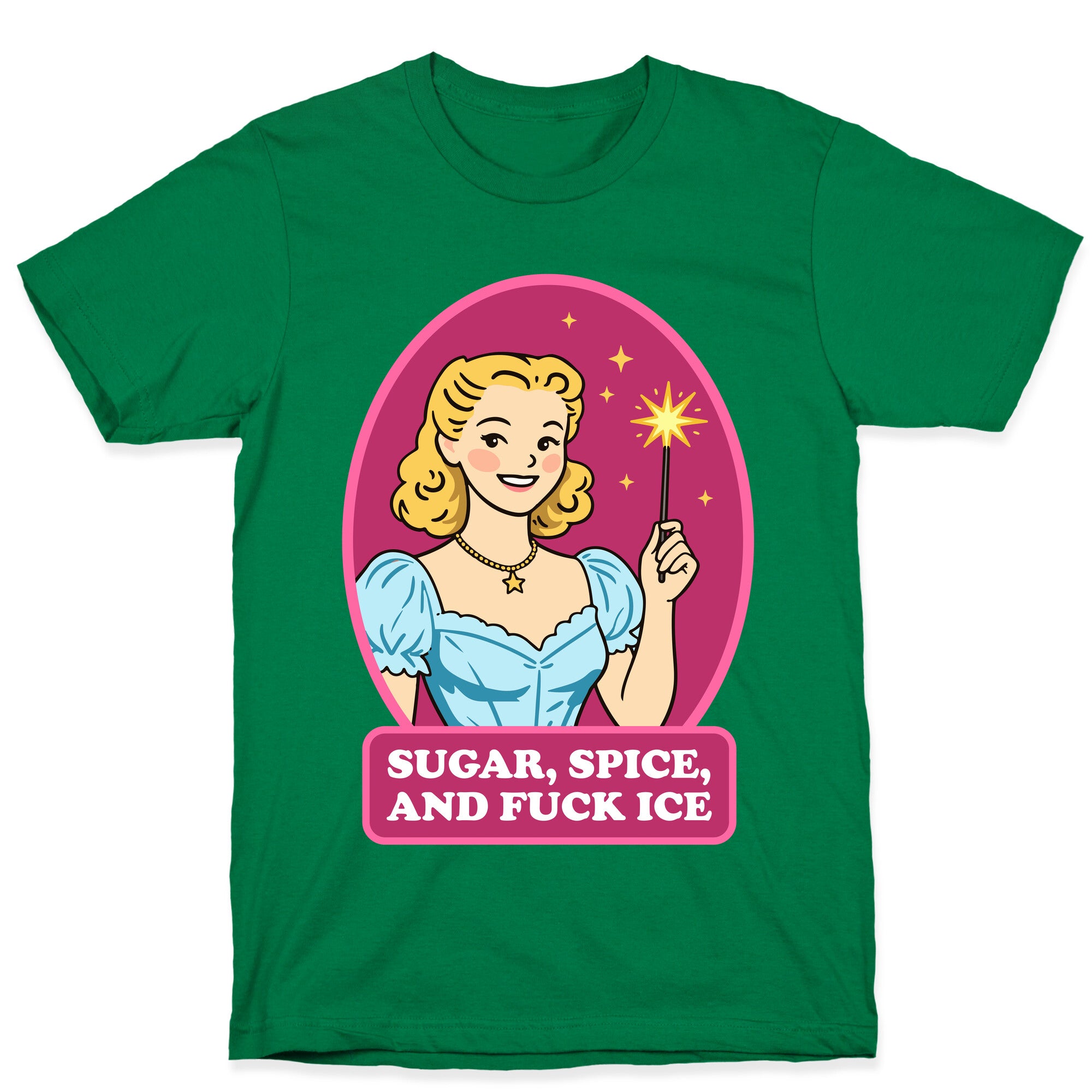 Sugar, Spice, And Fuck ICE T-Shirt