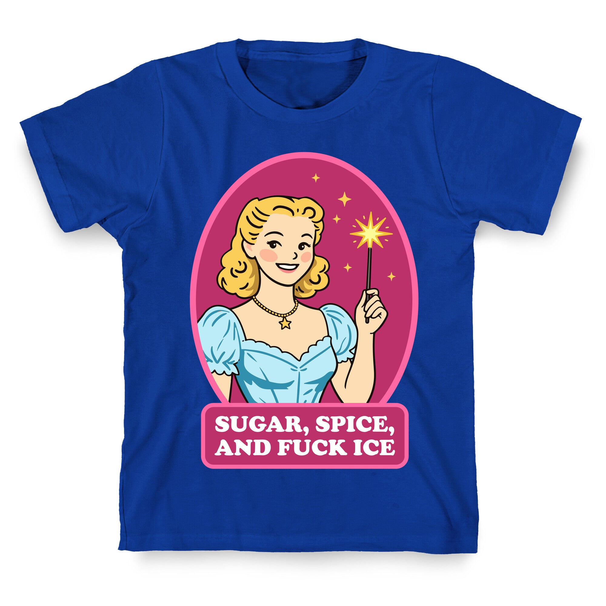 Sugar, Spice, And Fuck ICE T-Shirt