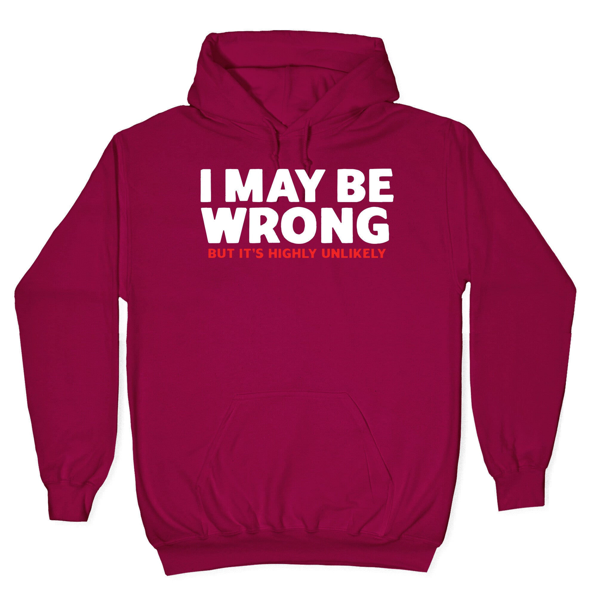 I May Be Wrong Hoodie