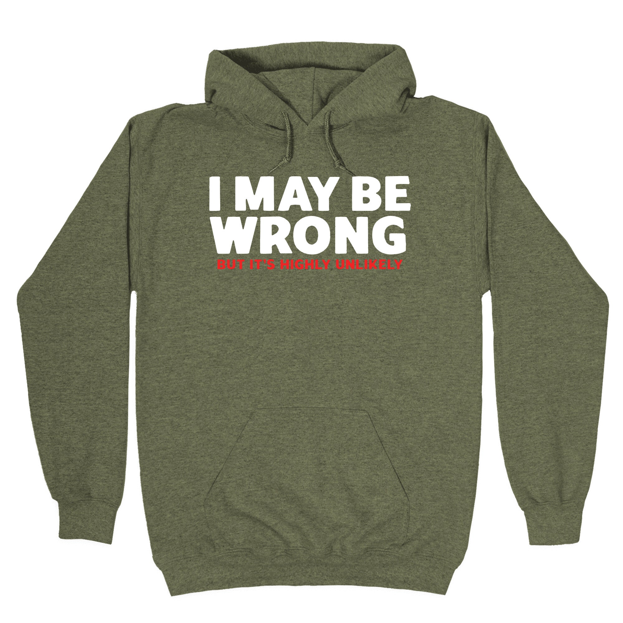 I May Be Wrong Hoodie