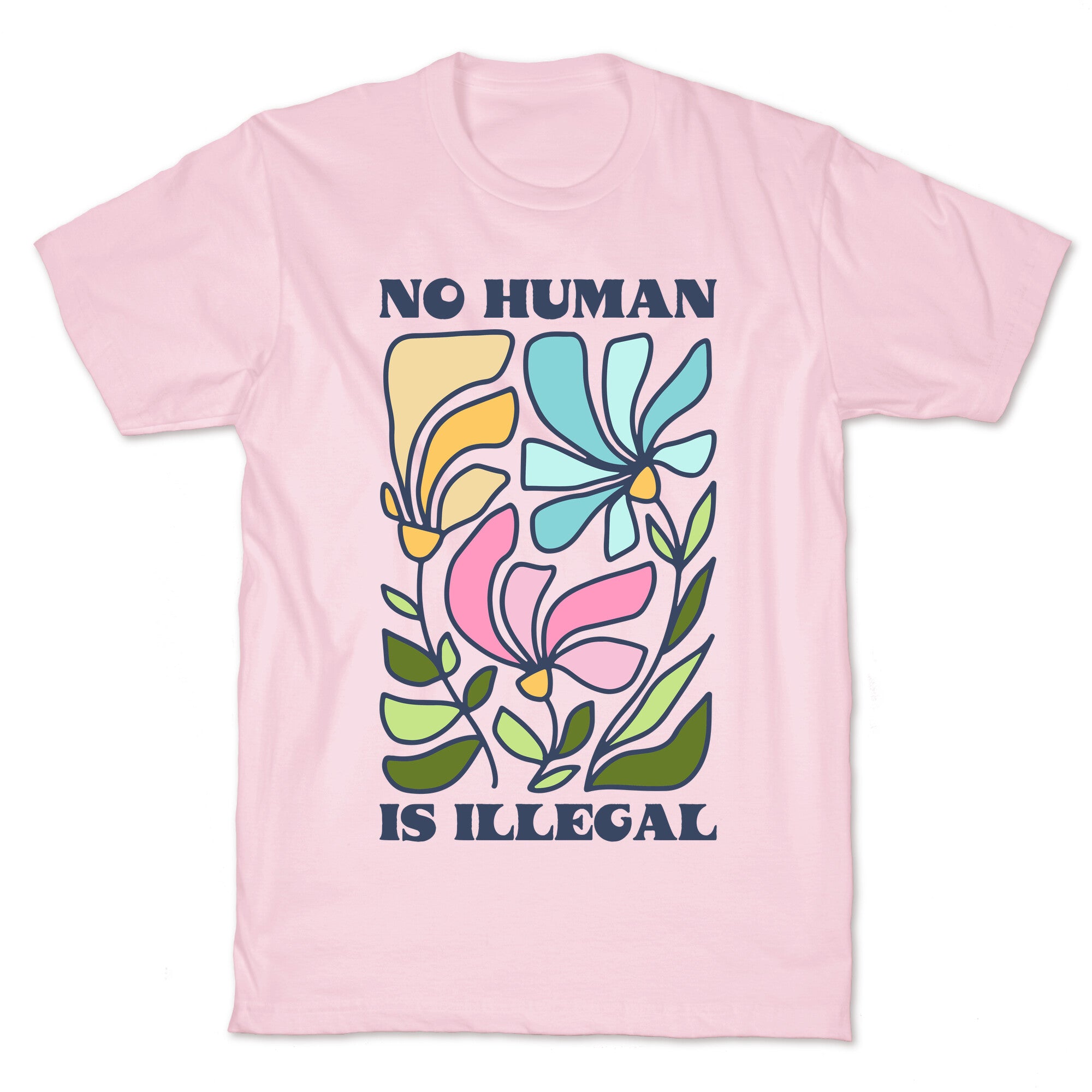 No Human Is Illegal Flowers T-Shirt
