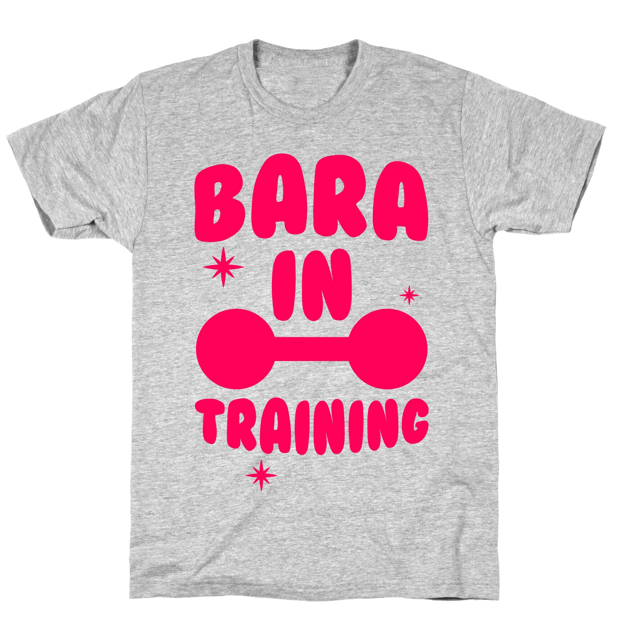 Bara In Training T-Shirt