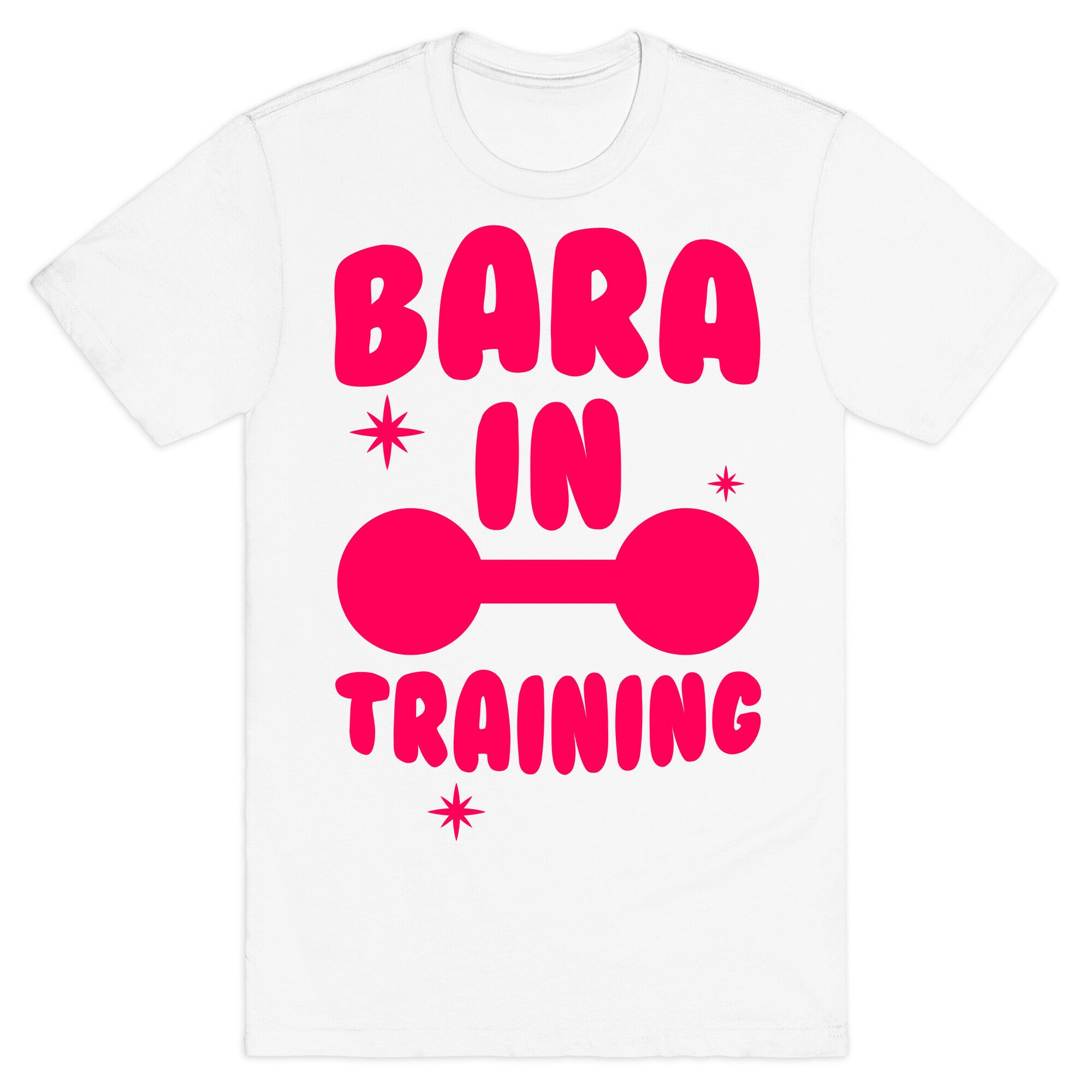 Bara In Training T-Shirt