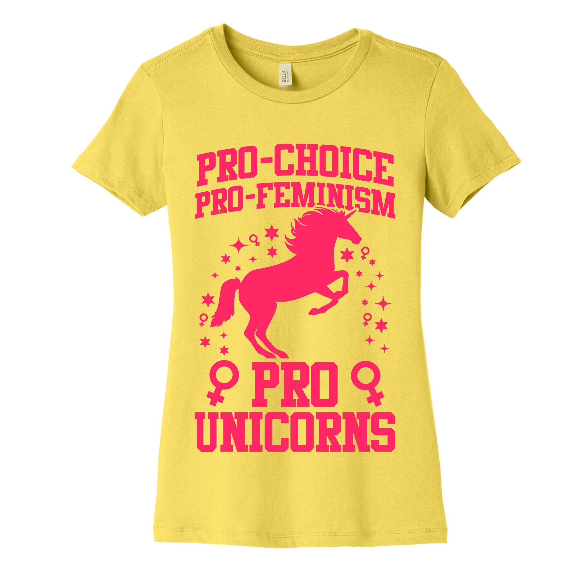 Pro-Choice Pro-Feminism Pro-Unicorns Women's Cotton Tee