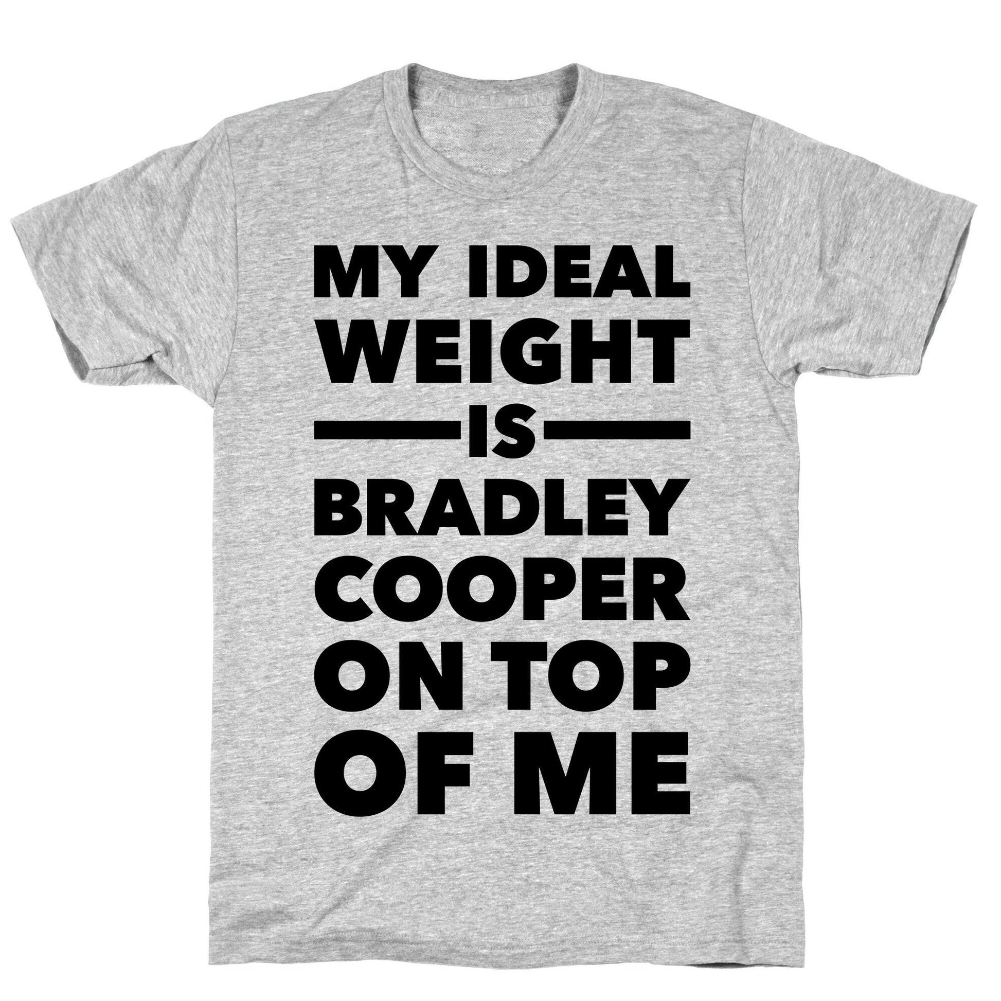 Ideal Weight (Bradley Cooper) T-Shirt