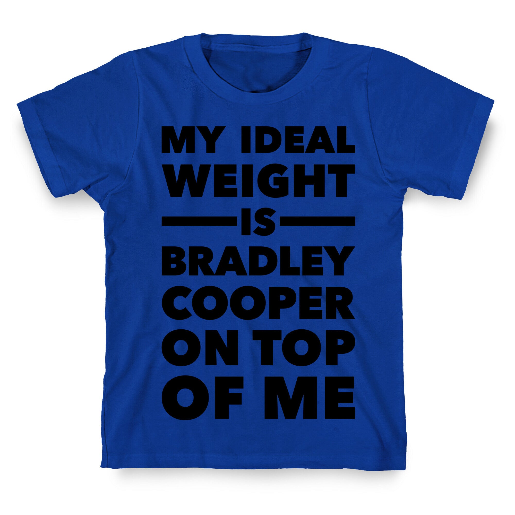Ideal Weight (Bradley Cooper) T-Shirt