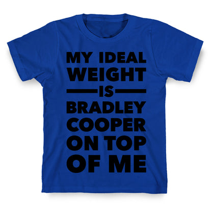 Ideal Weight (Bradley Cooper) T-Shirt