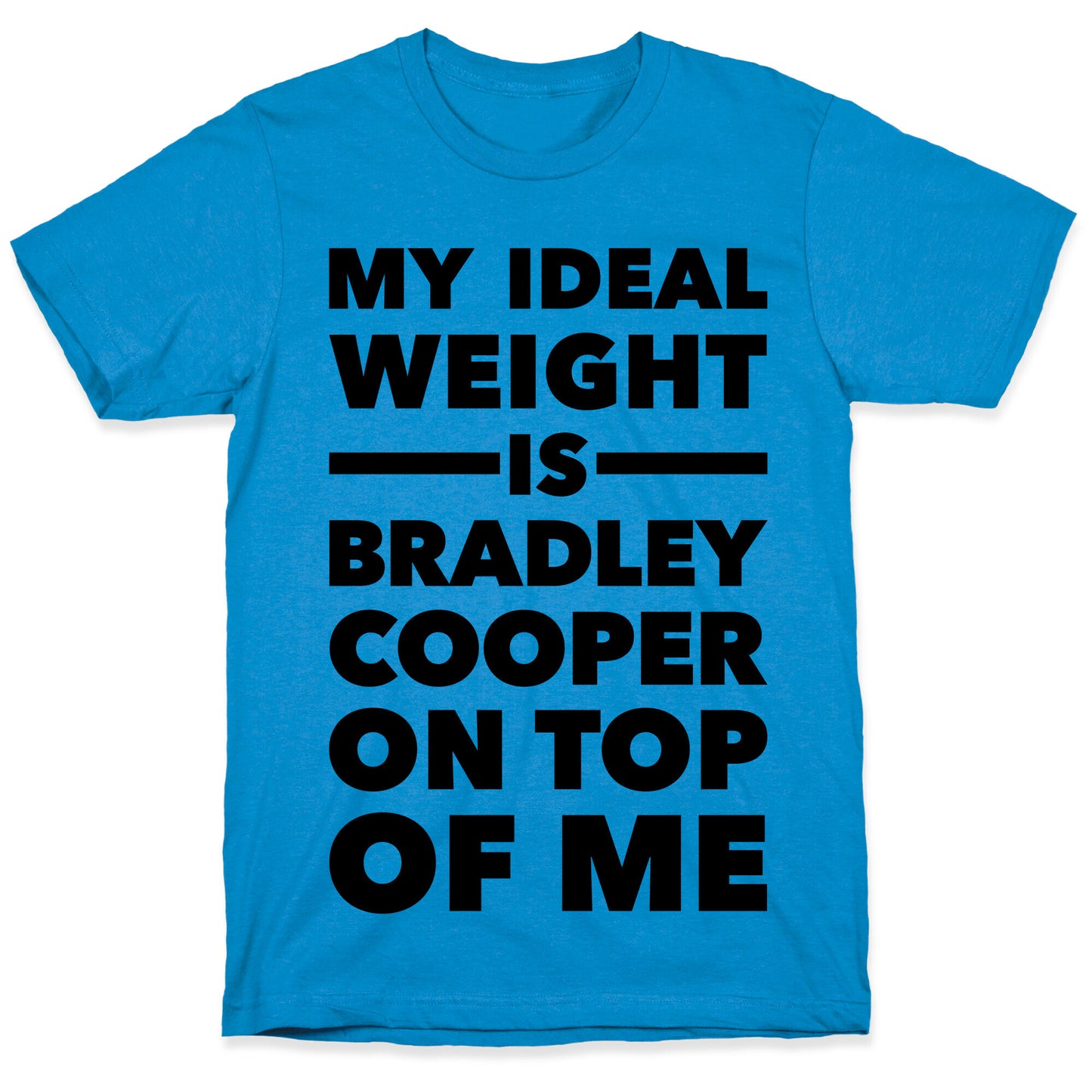 Ideal Weight (Bradley Cooper) T-Shirt