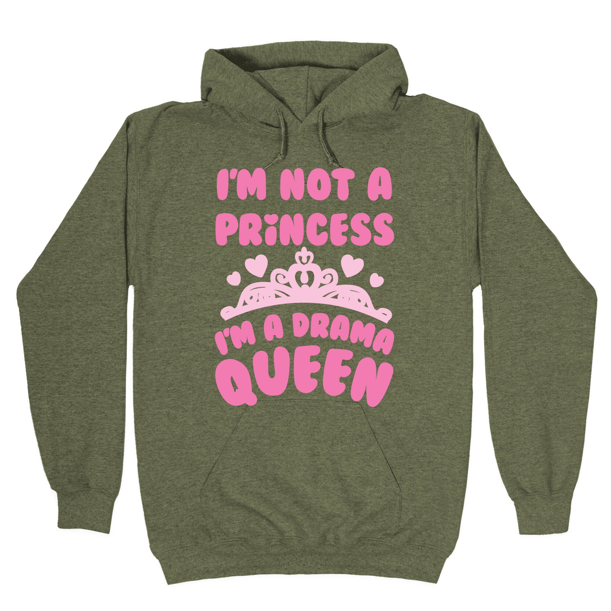 I'm Not A Princess I'm A Drama Queen Hoodie