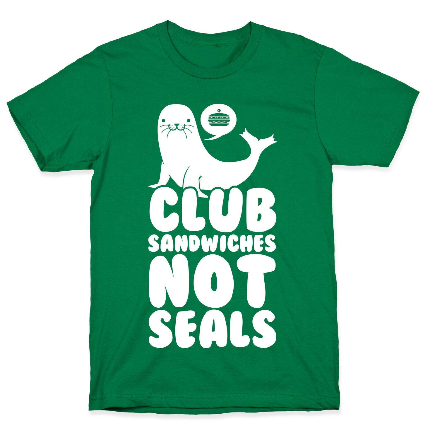 Club Sandwiches Not Seals T-Shirt