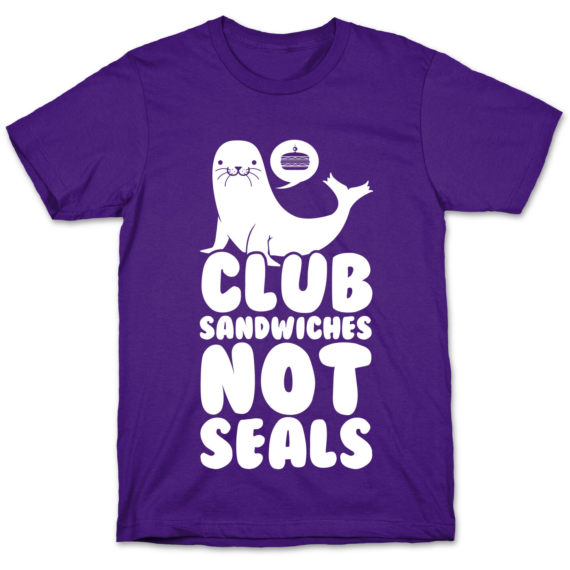 Club Sandwiches Not Seals T-Shirt