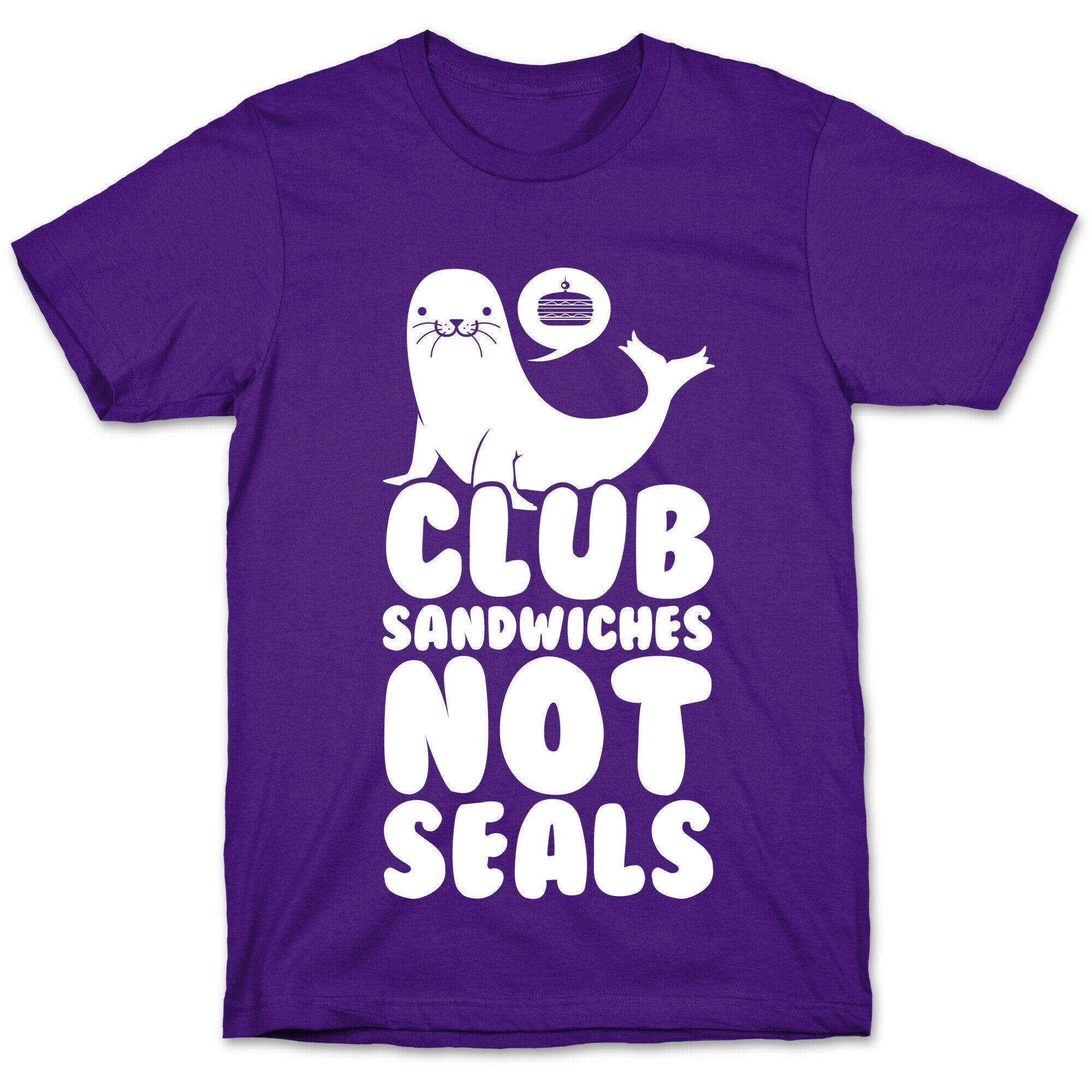 Club Sandwiches Not Seals T-Shirt