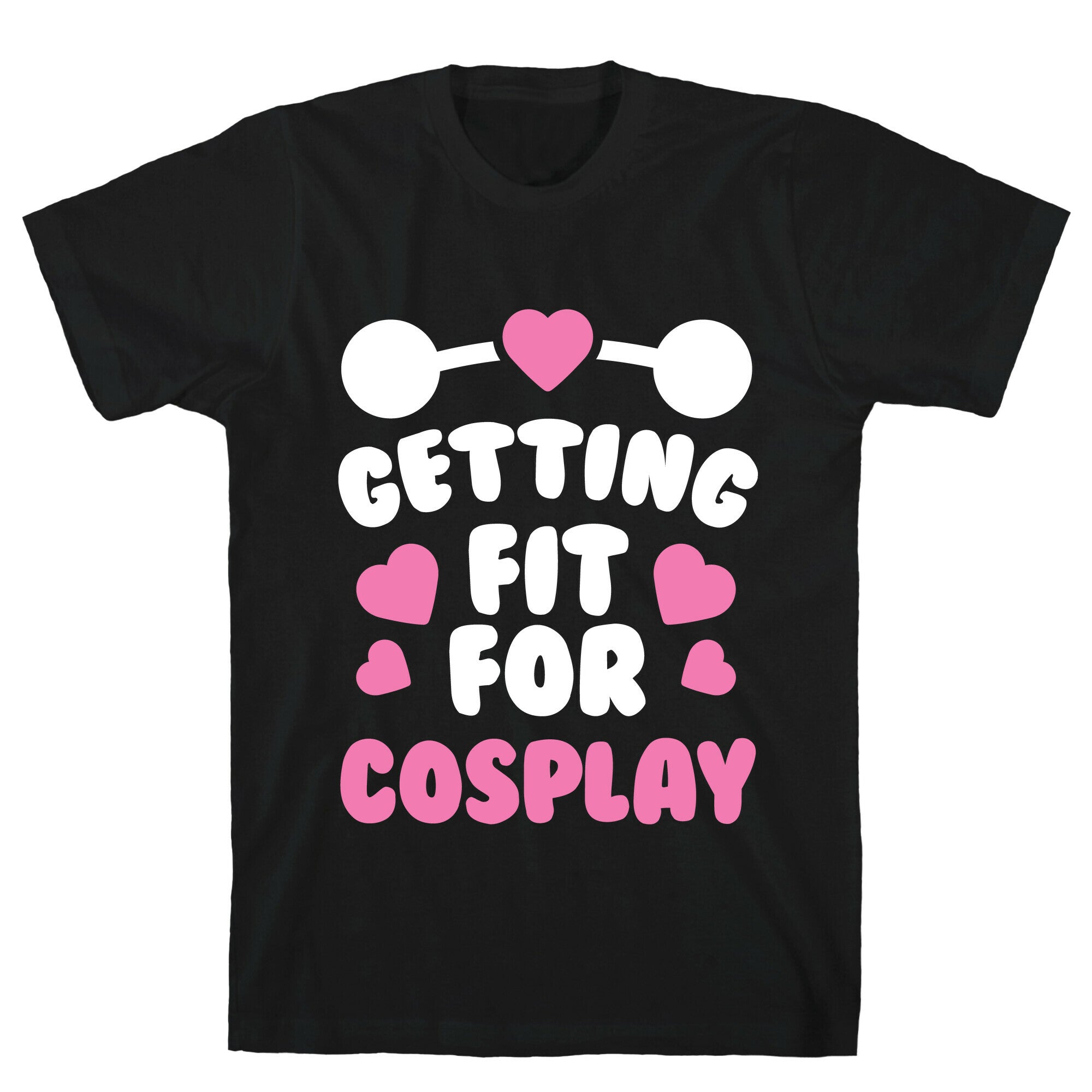 Getting Fit For Cosplay T-Shirt