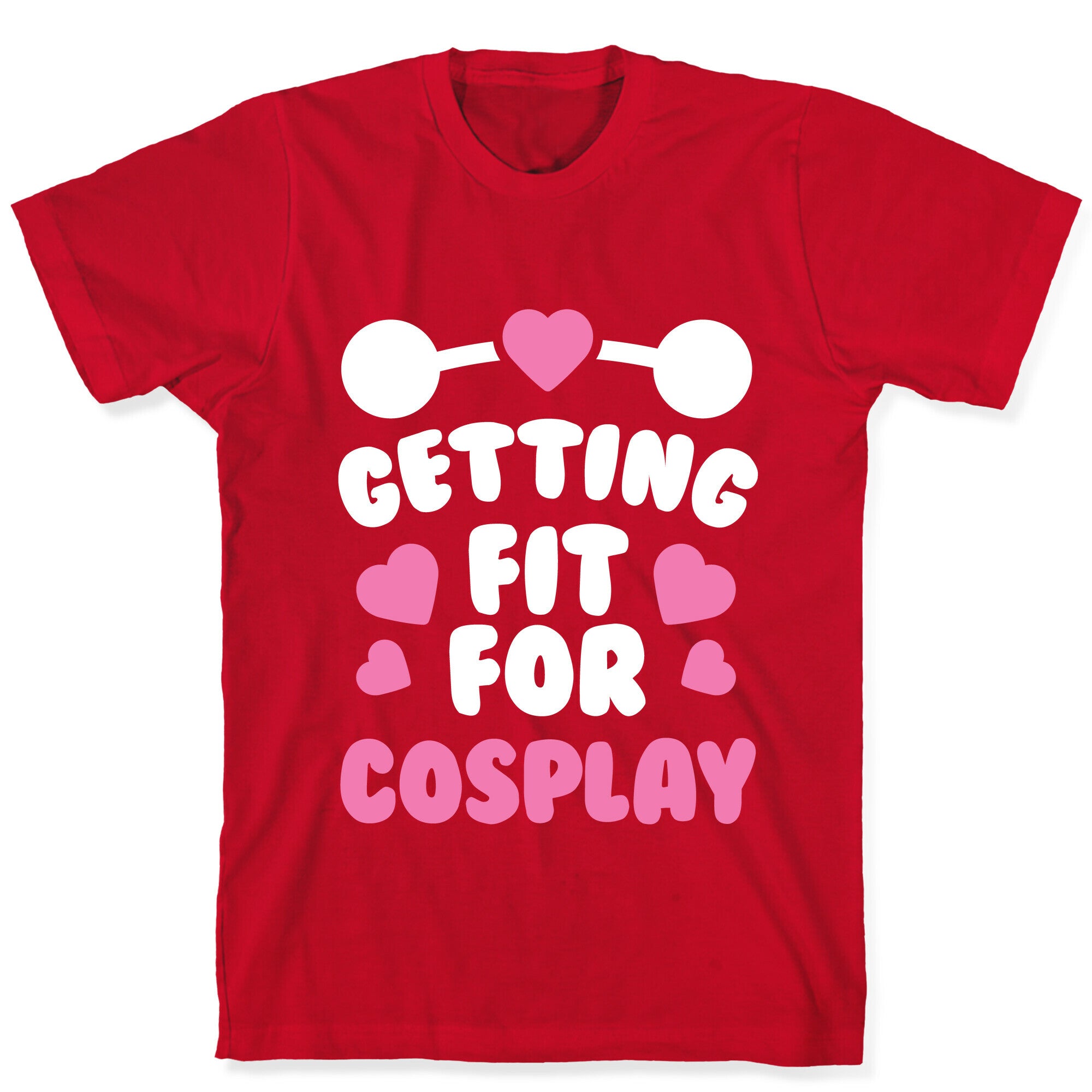 Getting Fit For Cosplay T-Shirt