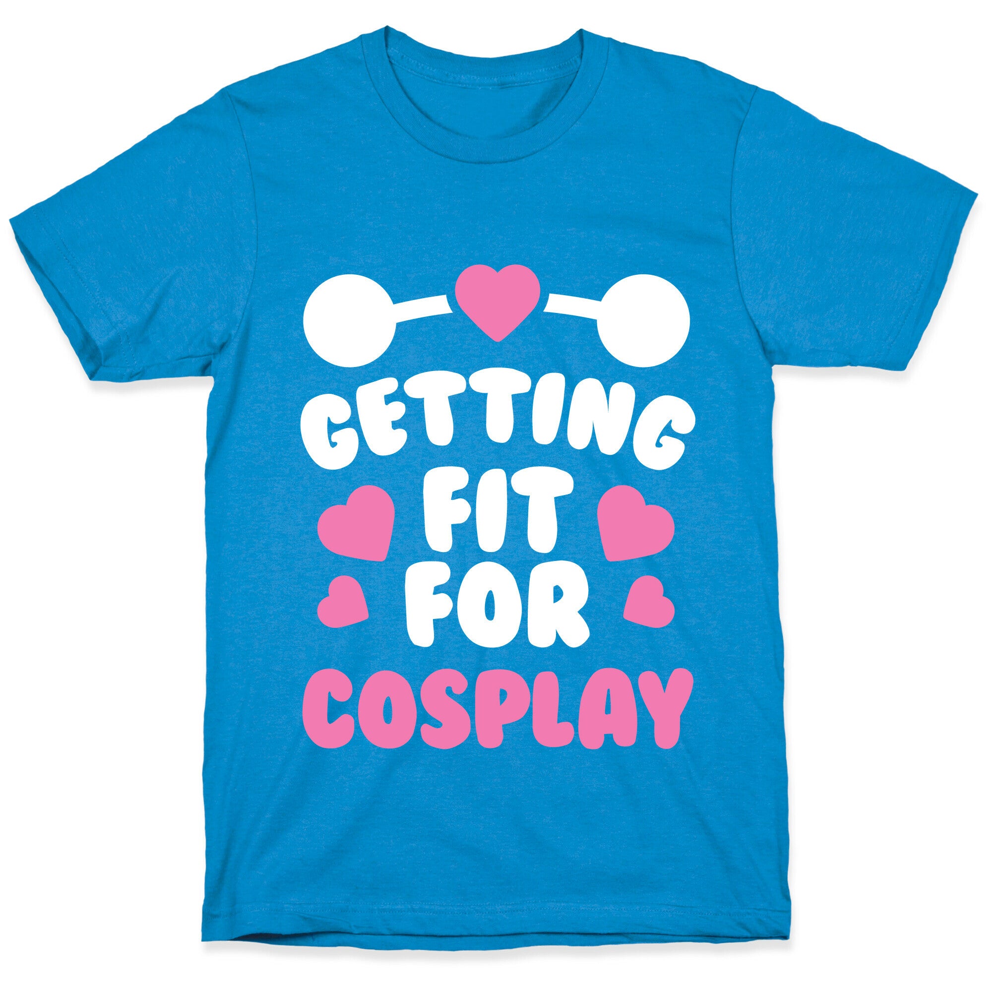 Getting Fit For Cosplay T-Shirt