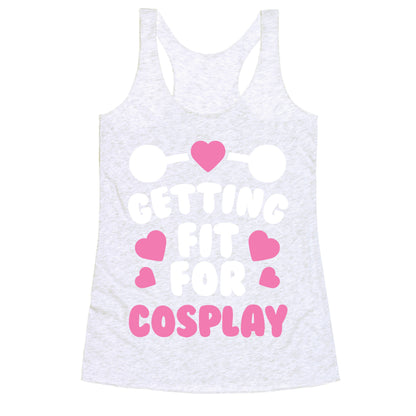 Getting Fit For Cosplay Racerback Tank