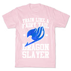 Train Like a Fairy Tail Dragon Slayer (Wendy) T-Shirt