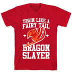 Train Like a Fairy Tail Dragon Slayer (Natsu) T-Shirt