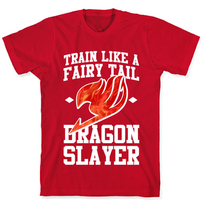 Train Like a Fairy Tail Dragon Slayer (Natsu) T-Shirt