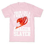 Train Like a Fairy Tail Dragon Slayer (Natsu) T-Shirt