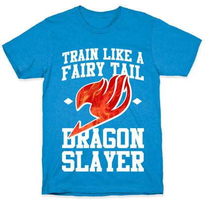 Train Like a Fairy Tail Dragon Slayer (Natsu) T-Shirt