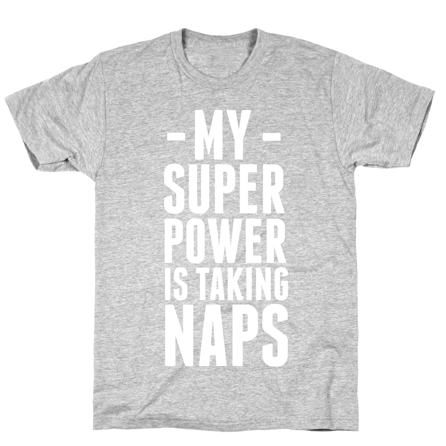 My Super Power is Taking Naps T-Shirt
