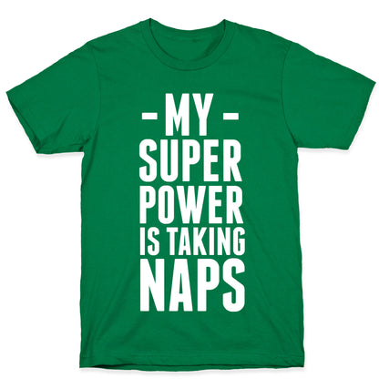 My Super Power is Taking Naps T-Shirt