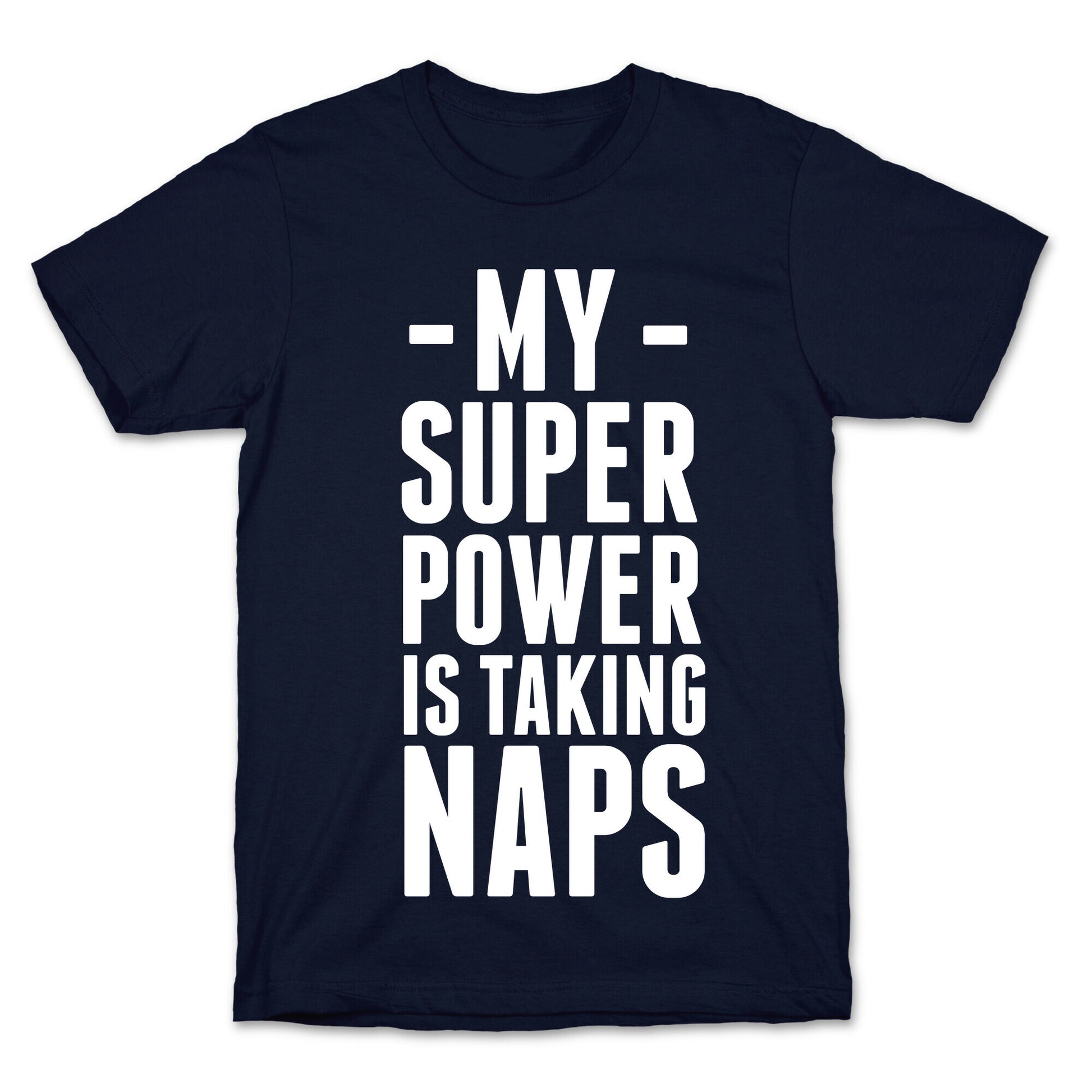 My Super Power is Taking Naps T-Shirt