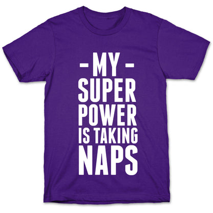 My Super Power is Taking Naps T-Shirt