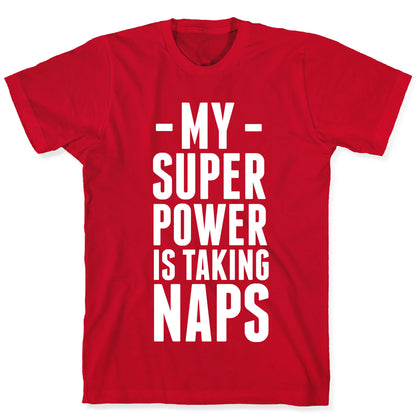 My Super Power is Taking Naps T-Shirt