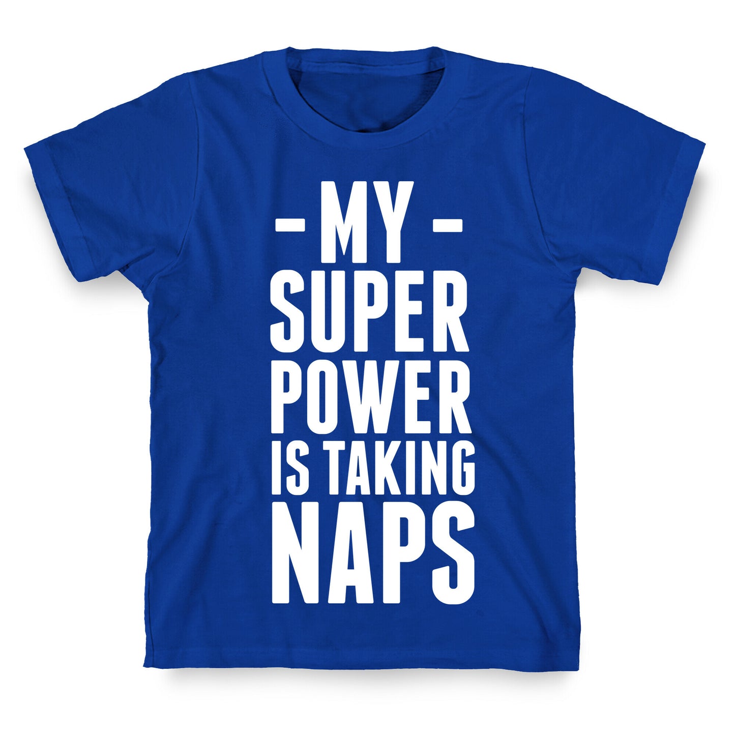 My Super Power is Taking Naps T-Shirt