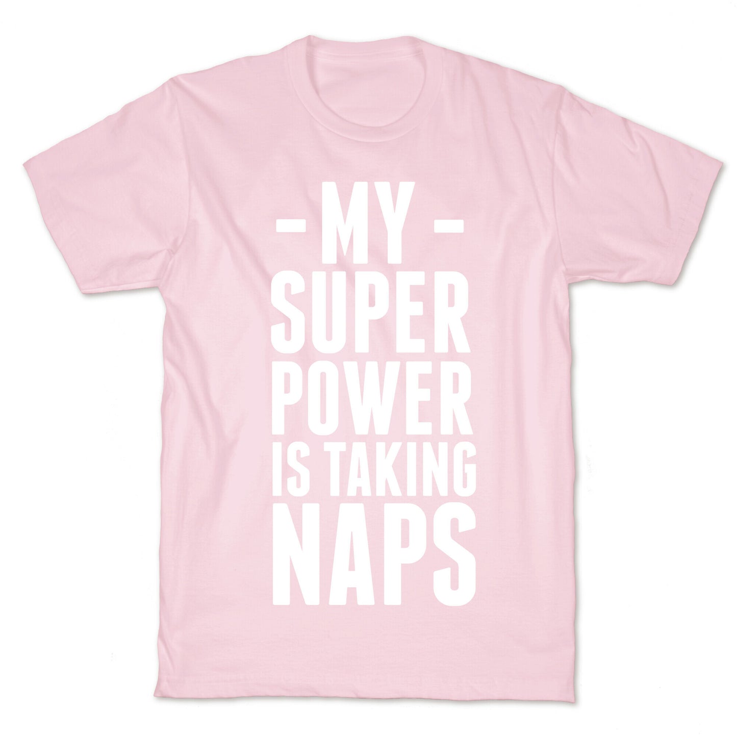 My Super Power is Taking Naps T-Shirt