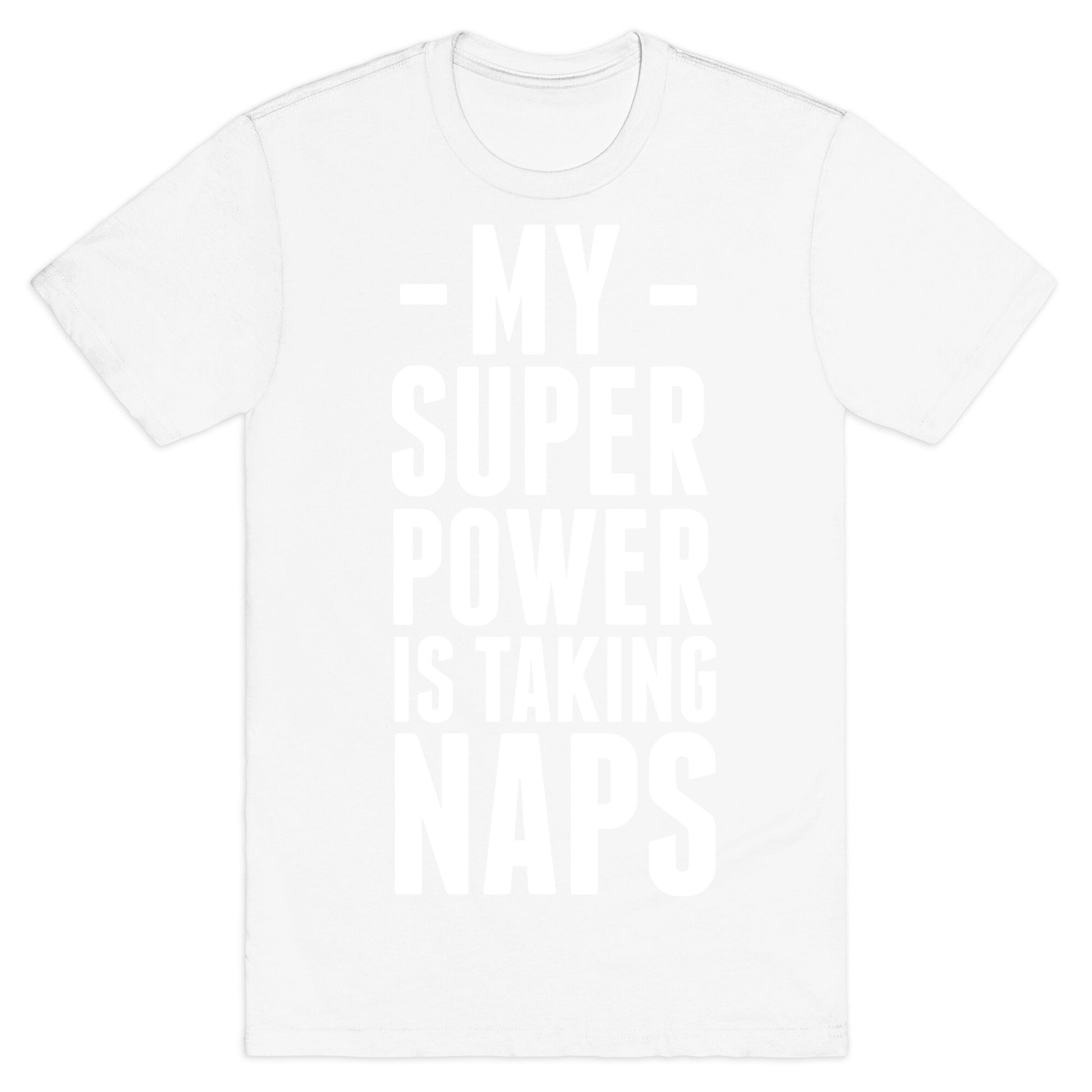 My Super Power is Taking Naps T-Shirt