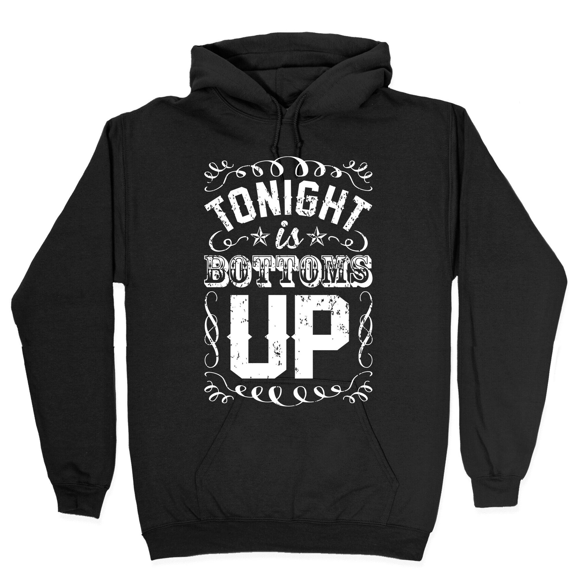 Tonight Is Bottoms Up Hoodie
