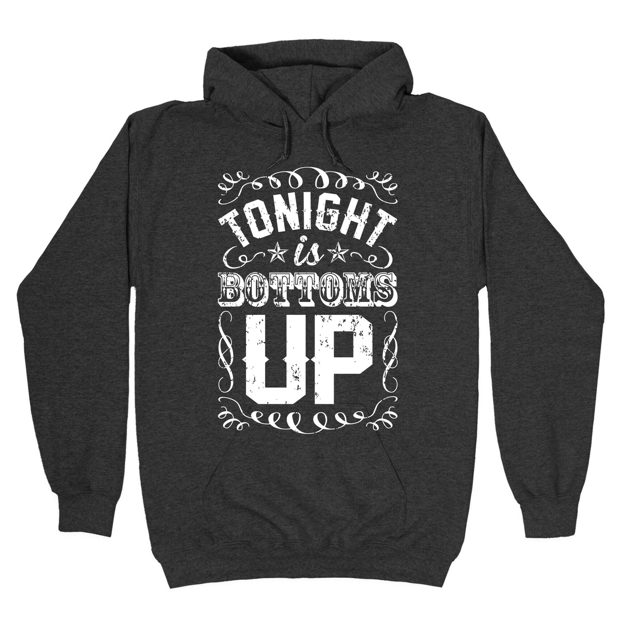 Tonight Is Bottoms Up Hoodie